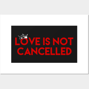 Love Is Not Cancelled Posters and Art